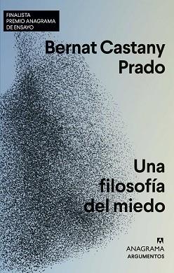 FILOSOFÍA DEL MIEDO, UNA | 9788433964823 | CASTANY PRADO, BERNAT | Llibreria L'Illa - Llibreria Online de Mollet - Comprar llibres online