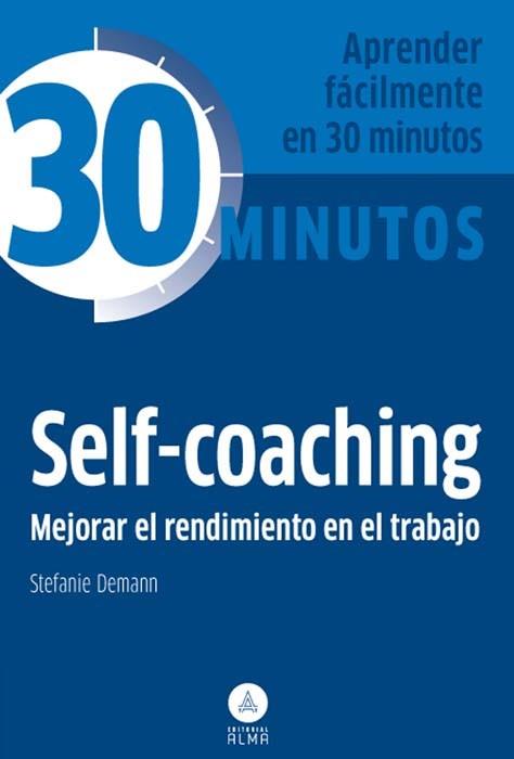 SELF-COACHING, MEJORAR RENDIMIENTO T. | 9788415618126 | DEMANN, STEFANIE | Llibreria L'Illa - Llibreria Online de Mollet - Comprar llibres online