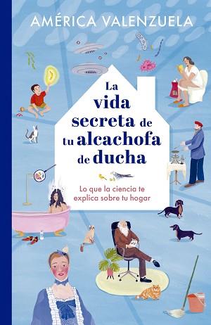 VIDA SECRETA DE TU ALCACHOFA DE DUCHA, LA | 9788408279204 | VALENZUELA, AMÉRICA/LÓPEZ DE MUNÁIN, IRATXE | Llibreria L'Illa - Llibreria Online de Mollet - Comprar llibres online