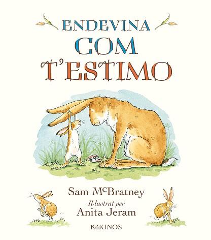 ENDEVINA COM T'ESTIMO | 9788417074739 | MCBRATNEY, SAM | Llibreria L'Illa - Llibreria Online de Mollet - Comprar llibres online