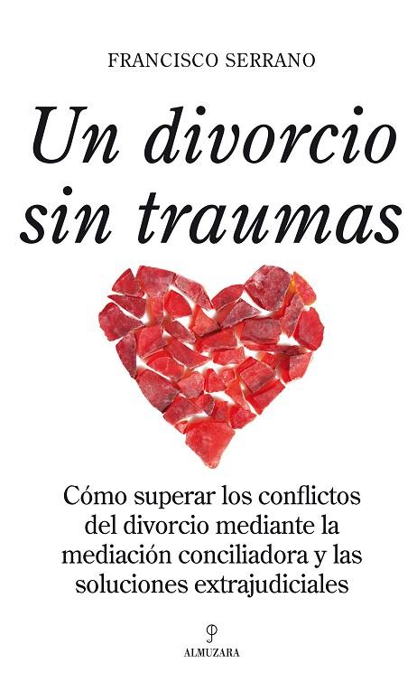 DIVORCIO SIN TRAUMAS, UN | 9788492573301 | SERRANO, FRANCISCO | Llibreria L'Illa - Llibreria Online de Mollet - Comprar llibres online