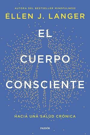 CUERPO CONSCIENTE, EL | 9788449342561 | LANGER, ELLEN J. | Llibreria L'Illa - Llibreria Online de Mollet - Comprar llibres online