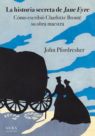 HISTORIA SECRETA DE JANE EYRE, LA | 9788490654798 | PFORDRESHER, JOHN | Llibreria L'Illa - Llibreria Online de Mollet - Comprar llibres online