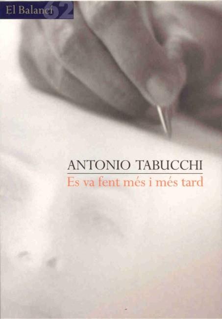 ES VA FENT MES I MES TARD | 9788429750812 | TABUCCHI, ANTONIO | Llibreria L'Illa - Llibreria Online de Mollet - Comprar llibres online