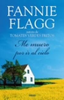 ME MUERO POR IR AL CIELO | 9788466628754 | FLAGG, FANNIE | Llibreria L'Illa - Llibreria Online de Mollet - Comprar llibres online