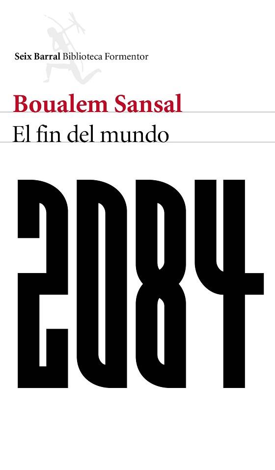 2084. EL FIN DEL MUNDO | 9788432229480 | SANSAL, BOUALEM  | Llibreria L'Illa - Llibreria Online de Mollet - Comprar llibres online