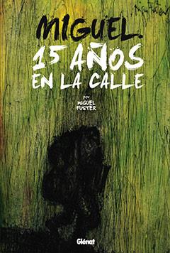 MIGUEL 15 AÑOS EN LA CALLE | 9788499470108 | FUSTER, MIGUEL | Llibreria L'Illa - Llibreria Online de Mollet - Comprar llibres online