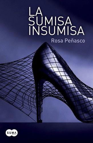 SUMISA INSUMISA, LA | 9788483654545 | PEÑASCO, ROSA | Llibreria L'Illa - Llibreria Online de Mollet - Comprar llibres online