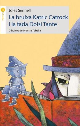 BRUIXA KATRIC CATROCK I LA FADA DOLSI TANTE, LA | 9788496726154 | SENNELL, JOLES (1945- ) | Llibreria L'Illa - Llibreria Online de Mollet - Comprar llibres online