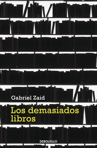 DEMASIADOS LIBROS, LOS | 9788499082240 | ZAID, GABRIEL | Llibreria L'Illa - Llibreria Online de Mollet - Comprar llibres online