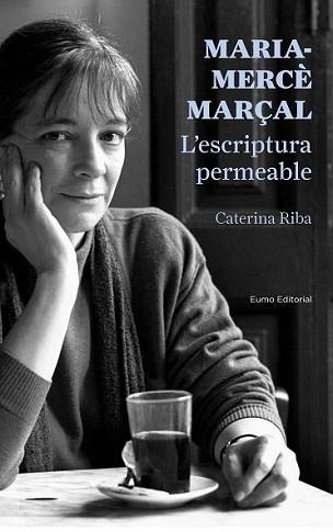 MARIA-MERCÈ MARÇAL. L'ESCRIPTURA PERMEABLE | 9788497665223 | RIBA, CATERINA  | Llibreria L'Illa - Llibreria Online de Mollet - Comprar llibres online