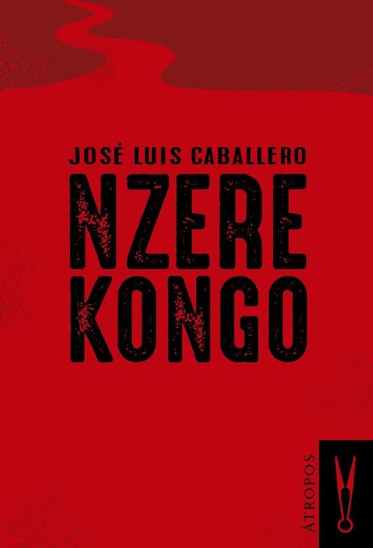 NZERE KONGO | 9788494501999 | CABALLERO FERNÁNDEZ, JOSÉ LUIS | Llibreria L'Illa - Llibreria Online de Mollet - Comprar llibres online