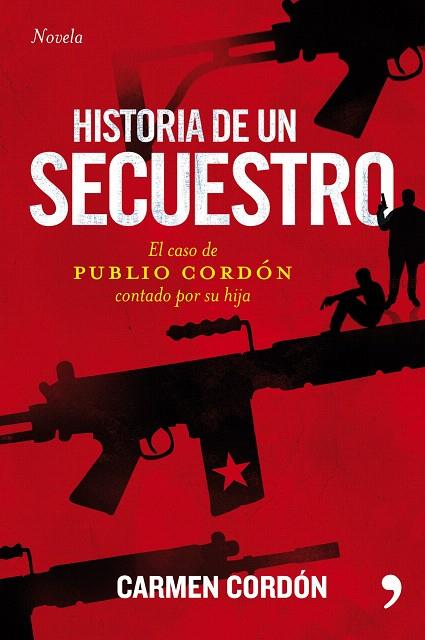 HISTORIA DE UN SECUESTRO | 9788484607823 | CORDÓN MURO, CARMEN | Llibreria L'Illa - Llibreria Online de Mollet - Comprar llibres online