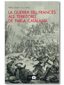 GUERRA DEL FRANCES ALS TERRITORIS DE PARLA CATALANA, LA | 9788492542437 | SAUCH CRUZ, NURIA | Llibreria L'Illa - Llibreria Online de Mollet - Comprar llibres online