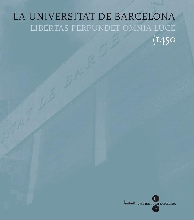 UNIVERSITAT DE BARCELONA, LA -LIBERTAS PERFUNDET O | 9788447532759 | DIVERSOS | Llibreria L'Illa - Llibreria Online de Mollet - Comprar llibres online