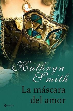 MASCARA DEL AMOR, LA | 9788408093398 | SMITH, KATHRYN | Llibreria L'Illa - Llibreria Online de Mollet - Comprar llibres online