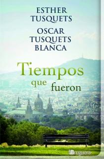 TIEMPOS QUE FUERON | 9788402420909 | TUSQUETS, ESTHER/ TUSQUETS, ÓSCAR | Llibreria L'Illa - Llibreria Online de Mollet - Comprar llibres online