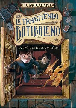 TRASTIENDA BATIBALENO 2 . LA BRÚJULA DE LOS SUEÑOS | 9788415580720 | BACCALARIO, PIERDOMENICO | Llibreria L'Illa - Llibreria Online de Mollet - Comprar llibres online