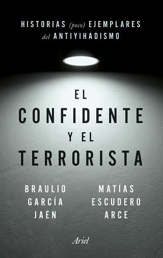 CONFIDENTE Y EL TERRORISTA, EL | 9788434435148 | GARCÍA JAÉN, BRAULIO/ESCUDERO ARCE, MATÍAS | Llibreria L'Illa - Llibreria Online de Mollet - Comprar llibres online