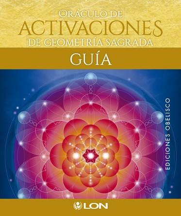 ORÁCULO DE ACTIVACIONES DE GEOMETRÍA SAGRADA | 9788491113461 | ART, LON | Llibreria L'Illa - Llibreria Online de Mollet - Comprar llibres online