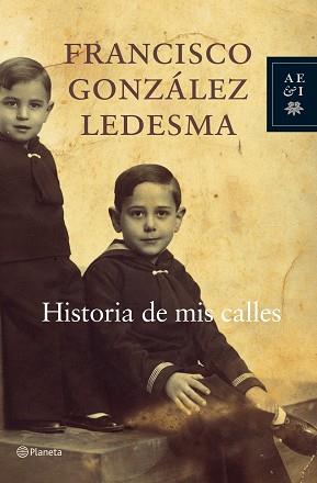 HISTORIA DE MIS CALLES | 9788408065630 | GONZALEZ LEDESMA, FRANCISCO | Llibreria L'Illa - Llibreria Online de Mollet - Comprar llibres online