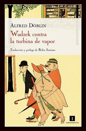 WADZEK CONTRA LA TURBINA DE VAPOR | 9788415130321 | DÖBLIN, ALFRED | Llibreria L'Illa - Llibreria Online de Mollet - Comprar llibres online