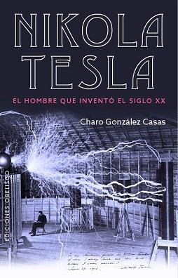 NIKOLA TESLA | 9788491113164 | GONZÁLEZ CASAS, CHARO | Llibreria L'Illa - Llibreria Online de Mollet - Comprar llibres online