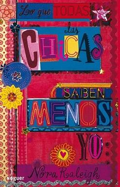 LO QUE TODAS LAS CHICAS SABEN MENOS YO | 9788427901018 | RALEIGH, NORA | Llibreria L'Illa - Llibreria Online de Mollet - Comprar llibres online