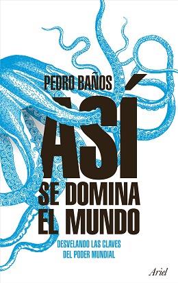 ASÍ SE DOMINA EL MUNDO | 9788434427174 | BAÑOS BAJO, PEDRO | Llibreria L'Illa - Llibreria Online de Mollet - Comprar llibres online