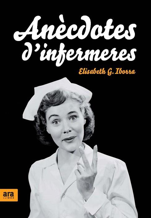 ANECDOTES D'INFERMERES | 9788492406609 | IBORRA, ELISABETH G. | Llibreria L'Illa - Llibreria Online de Mollet - Comprar llibres online