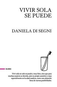 VIVIR SOLA SE PUEDE | 9788494426827 | DANIELA, DI SEGNI | Llibreria L'Illa - Llibreria Online de Mollet - Comprar llibres online