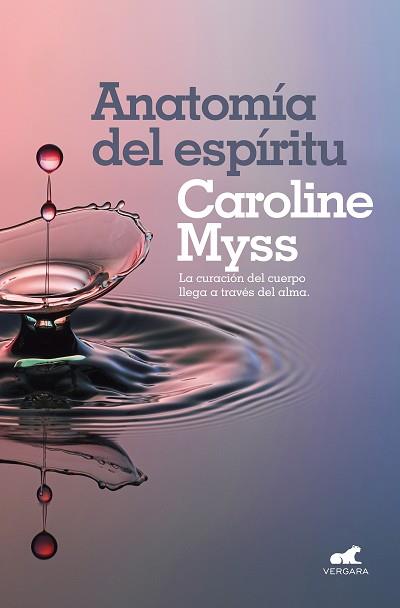 ANATOMÍA DEL ESPÍRITU | 9788416076642 | MYSS, CAROLINE | Llibreria L'Illa - Llibreria Online de Mollet - Comprar llibres online