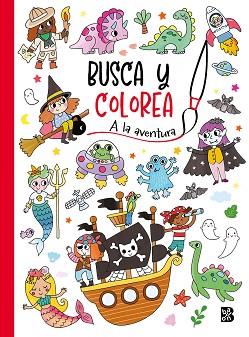 BUSCA Y COLOREA - A LA AVENTURA | 9789403231235 | BALLON | Llibreria L'Illa - Llibreria Online de Mollet - Comprar llibres online