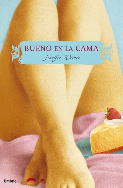 BUENO EN LA CAMA | 9788495618634 | WEINER, JENNIFER | Llibreria L'Illa - Llibreria Online de Mollet - Comprar llibres online