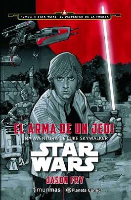 STAR WARS: EL ARMA DE UN JEDI | 9788416476046 | JASON FRY | Llibreria L'Illa - Llibreria Online de Mollet - Comprar llibres online