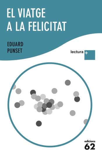 VIATGE A LA FELICITAT, EL | 9788429768275 | PUNSET, EDUARD | Llibreria L'Illa - Llibreria Online de Mollet - Comprar llibres online