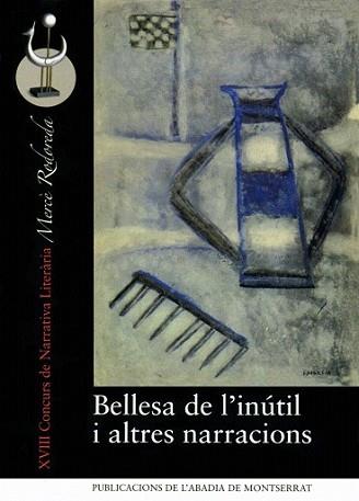 BELLESA DE L'INUTIL I ALTRES NARRACIONS | 9788498830491 | ALBAS I CAMINAL, MONTSERRAT [ET. AL.] | Llibreria L'Illa - Llibreria Online de Mollet - Comprar llibres online