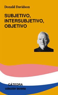 SUBJETIVO INTERSUBJETIVO OBJETIVO | 9788437620855 | DAVIDSON, DONALD | Llibreria L'Illa - Llibreria Online de Mollet - Comprar llibres online