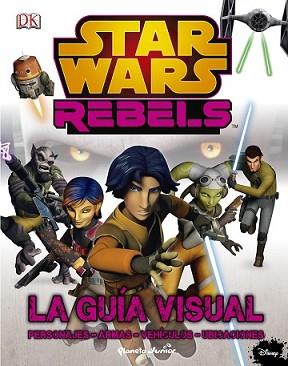 STAR WARS REBELS. LA GUÍA VISUAL | 9788408142430 | AA. VV. | Llibreria L'Illa - Llibreria Online de Mollet - Comprar llibres online