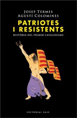 PATRIOTES I RESISTENTS | 9788485031214 | TERMES, JOSEP / COLOMINES, AGUSTI | Llibreria L'Illa - Llibreria Online de Mollet - Comprar llibres online