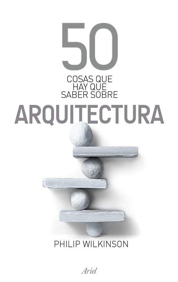 50 COSAS QUE HAY QUE SABER SOBRE ARQUITECTURA | 9788434469372 | WILKINSON, PHILIP | Llibreria L'Illa - Llibreria Online de Mollet - Comprar llibres online