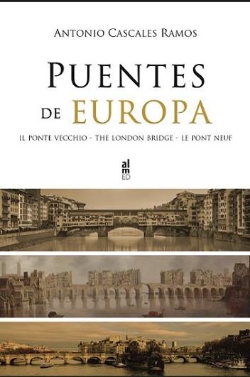 PUENTES DE EUROPA | 9788415063902 | CASCALES RAMOS, ANTONIO | Llibreria L'Illa - Llibreria Online de Mollet - Comprar llibres online