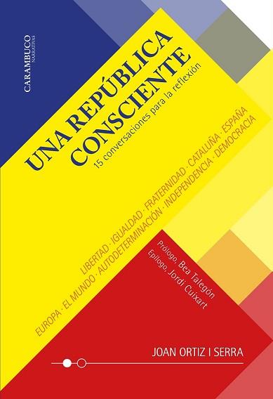 REPÚBLICA CONSCIENTE. 15 CONVERSACIONES PARA LA REFLEXIÓN | 9788412241822 | ORTIZ I SERRA, JOAN | Llibreria L'Illa - Llibreria Online de Mollet - Comprar llibres online