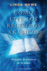 CÓMO LEER LOS REGISTROS AKÁSICOS | 9788497777148 | HOWE, LINDA | Llibreria L'Illa - Llibreria Online de Mollet - Comprar llibres online