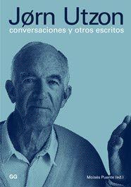 JOHN UTZON CONVERSACIONES Y OTROS ESCRITOS | 9788425222061 | UTZON, JORN | Llibreria L'Illa - Llibreria Online de Mollet - Comprar llibres online