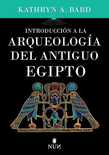 INTRODUCCIÓN A LA ARQUEOLOGÍA DEL ANTIGUO EGIPTO | 9788415462828 | BARD, KATHRYN A. | Llibreria L'Illa - Llibreria Online de Mollet - Comprar llibres online