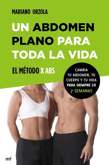 ABDOMEN PLANO PARA TODA LA VIDA, UN (EL MÉTODO X ABS) | 9788427039810 | ORZOLA, MARIANO | Llibreria L'Illa - Llibreria Online de Mollet - Comprar llibres online