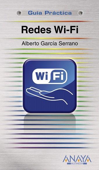 REDES WI-FI | 9788441524088 | GARCIA SERRANO, ALBERTO (1973- ) | Llibreria L'Illa - Llibreria Online de Mollet - Comprar llibres online