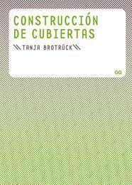 CONSTRUCCIÓN DE CUBIERTAS | 9788425222702 | BROTRÜCK, TANJA | Llibreria L'Illa - Llibreria Online de Mollet - Comprar llibres online