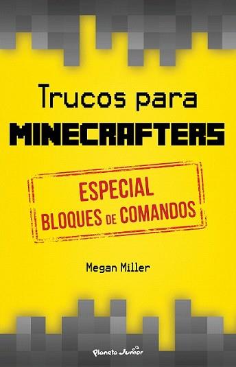 TRUCOS PARA MINECRAFTERS. ESPECIAL BLOQUES DE COMANDOS | 9788408152514 | MILLER, MEGAN | Llibreria L'Illa - Llibreria Online de Mollet - Comprar llibres online